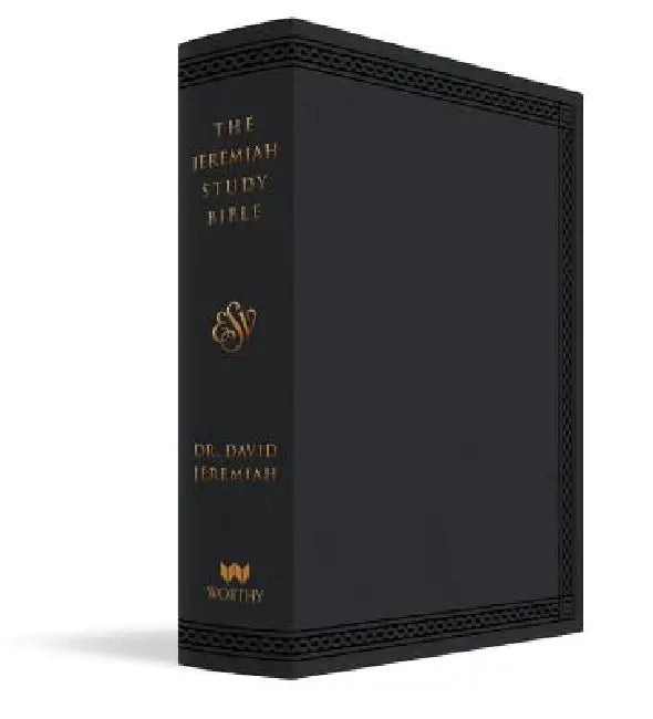 The Jeremiah Study Bible, ESV: What It Says. What It Means. What It Means for You. by David Jeremiah