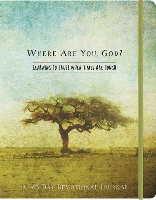 Where Are You, God Flex Journal: Learning to Trust When Times Are Tough by Ellie Claire