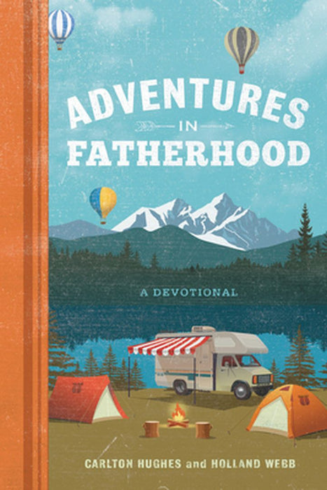 Adventures In Fatherhood: A Devotional by Webb