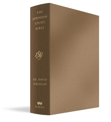 The Jeremiah Study Bible, Esv, Bronze Leatherluxe(r): What It Says. What It Means. What It Means for You. by David Jeremiah