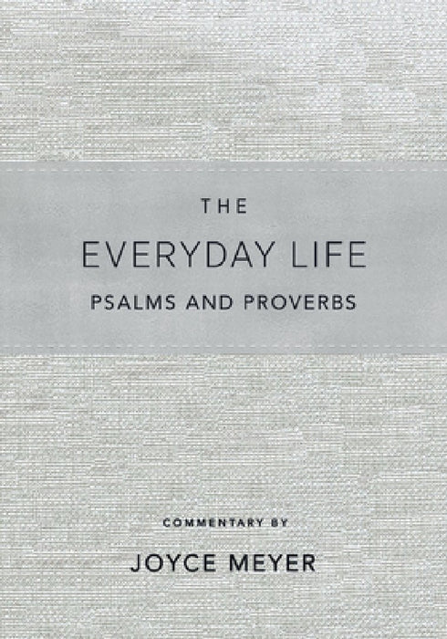 The Everyday Life Psalms and Proverbs: The Power of God's Word for Everyday Living