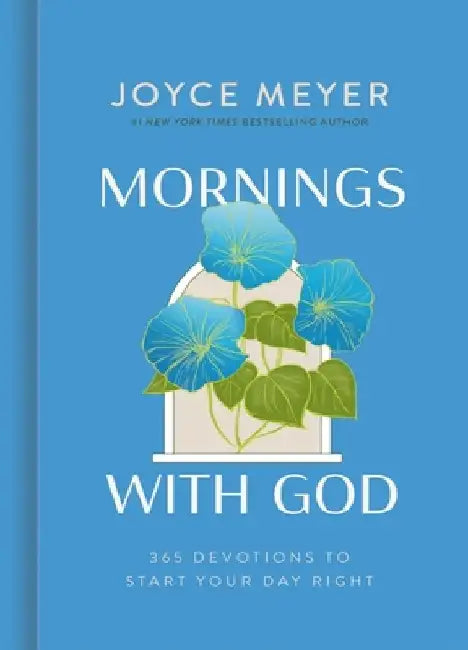 Mornings with God: 365 Devotions to Start Your Day Right by Joyce Meyer