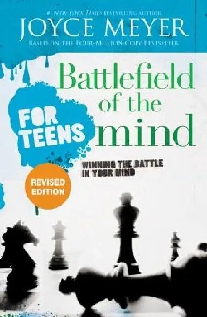 Battlefield of the Mind for Teens: Winning the Battle in Your Mind by Joyce Meyer