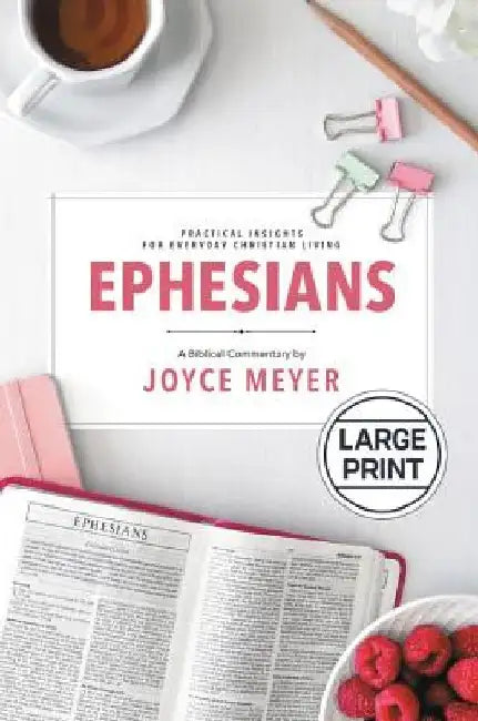 Ephesians: Biblical Commentary by Joyce Meyer