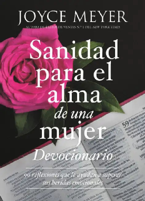 Devocionario Sanidad Para El Alma de Una Mujer: 90 Reflexiones Que Le Ayudan a Superar Sus Heridas Emocionales by Joyce Meyer