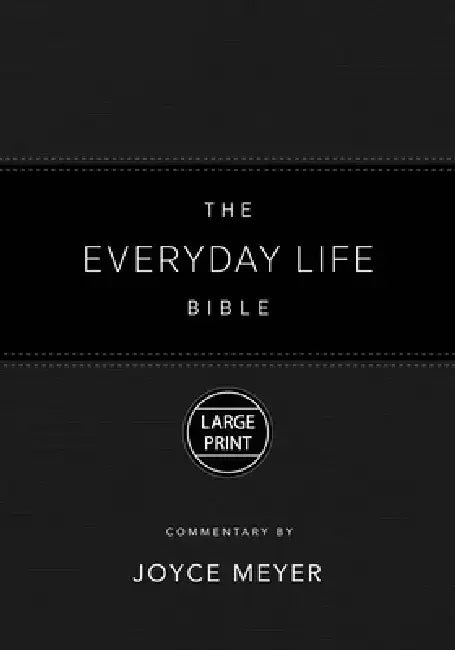 The Everyday Life Bible Large Print Black Leatherluxe(r): The Power of God's Word for Everyday Living by Joyce Meyer