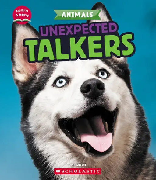 Unexpected Talkers (Learn About: Animals) by Jay Leslie