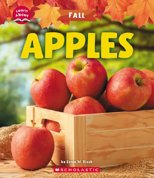 Apples (Learn About: Fall) by Sonia W. Black