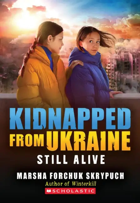 Still Alive (Kidnapped from Ukraine #3) by Marsha Forchuk Skrypuch