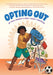 Opting Out by Maia Kobabe, Swati Lucky Srikumar, Swati Lucky Srikumar