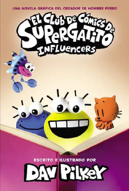 El Club de Cómics de Supergatito: Influencers (Cat Kid Comic Club: Influencers) by Dav Pilkey