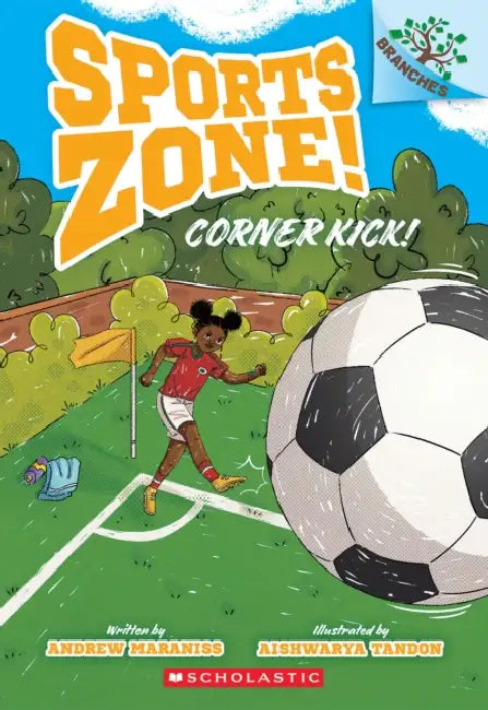 Corner Kick!: A Branches Book (Sports Zone! #2): Volume 2 by Andrew Maraniss, Aishwarya Tandon