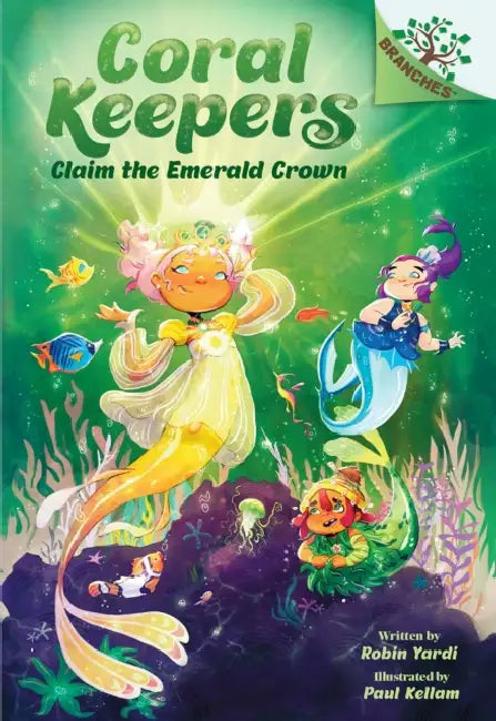 Claim the Emerald Crown: A Branches Book (Coral Keepers #3) by Robin Yardi, Paul Kellam