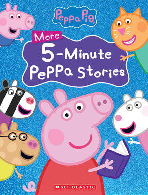 Peppa's 5-Minute Stories Volume 2 (Peppa Pig) by Scholastic