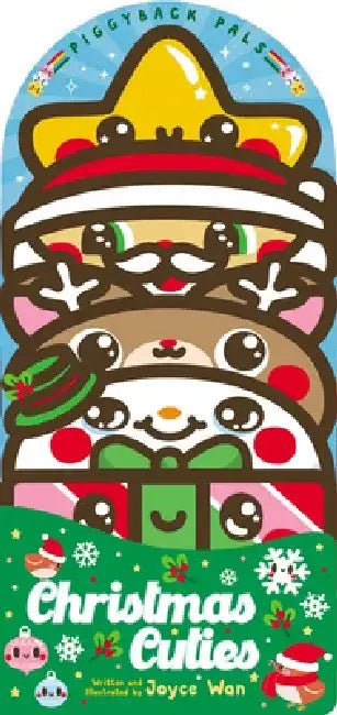 Piggyback Pals: Christmas Cuties by Joyce Wan