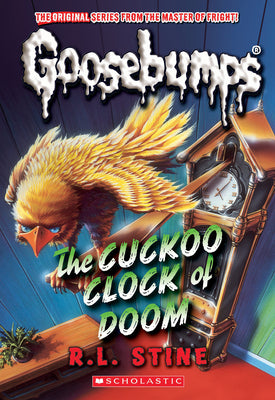 The Cuckoo Clock of Doom (Classic Goosebumps #37) by R. L. Stine