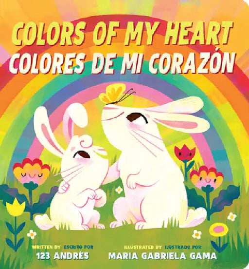Colors of My Heart / Colores de Mi Corazón (Scholastic Bilingual) by 123 Andrés, Maria Gabriela Gama