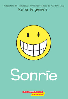 Smile (Spanish Edition) by Raina Telgemeier