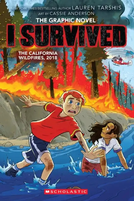 I Survived the California Wildfires, 2018 (I Survived Graphic Novel #13): Volume 13 by Lauren Tarshis, Georgia Ball, Cassie Anderson