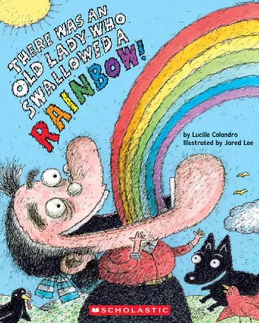 There Was an Old Lady Who Swallowed a Rainbow! by Lucille Colandro