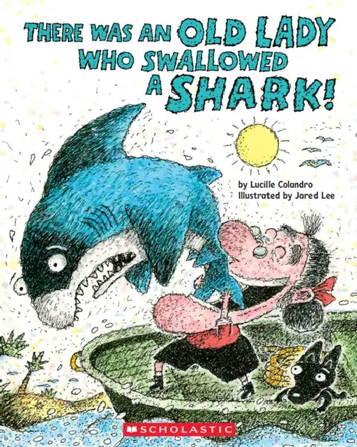 There Was an Old Lady Who Swallowed a Shark! by Lucille Colandro, Jared Lee