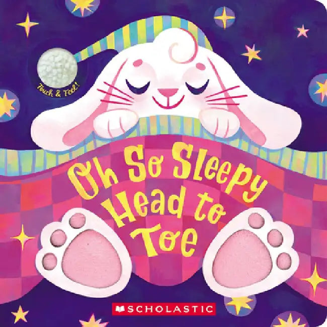Oh So Sleepy Head to Toe (Touch and Feel) by Scholastic