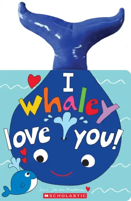 I Whaley Love You! by Sandra Magsamen, Sandra Magsamen