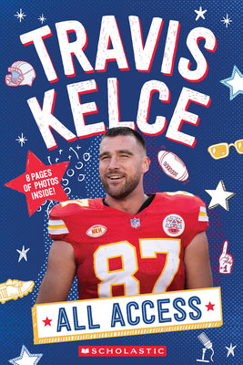 Travis Kelce: All Access by Scholastic