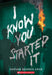 I Know You Started It (a Secrets & Lies Novel) by Daphne Benedis-Grab
