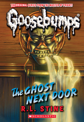 The Ghost Next Door (Classic Goosebumps #29) by R. L. Stine