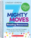 7 Mighty Moves Reading Resources: Ready-To-Use Tools and Templates to Transform Your Teaching by Lindsay Kemeny