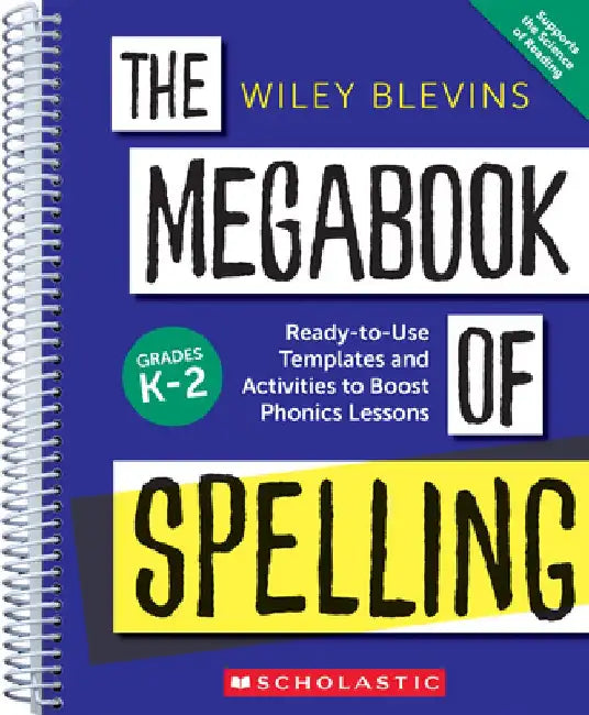 The Megabook of Spelling: Grades K-2: Ready-To-Use Templates and Activities to Boost Phonics Lessons by Wiley Blevins