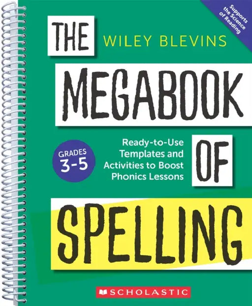 The Megabook of Spelling: Grades 3-5: Ready-To-Use Templates and Activities to Boost Word Study Lessons by Wiley Blevins