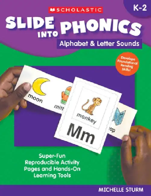 Slide Into Phonics: Alphabet & Letter Sounds: Super-Fun Reproducible Activity Pages and Hands-On Learning Tools by Michelle Sturm