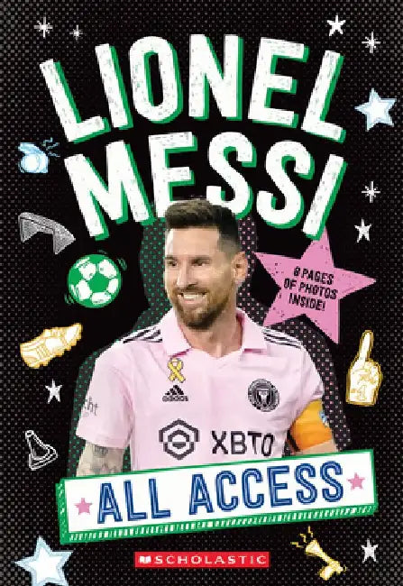 Lionel Messi: All Access by Scholastic