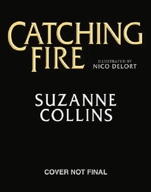 Catching Fire: Illustrated Edition (the Hunger Games #2) by Collins, Suzanne