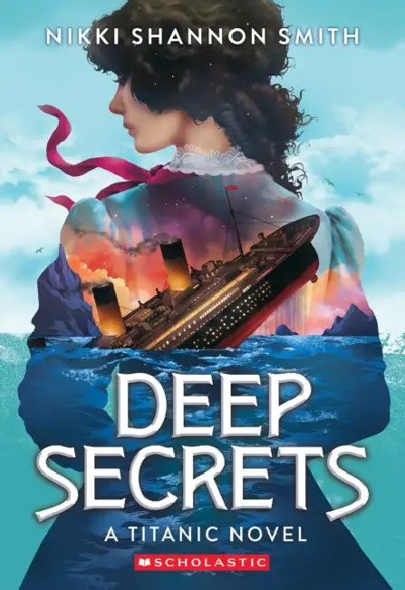 Deep Secrets (a Titanic Novel) by Nikki Shannon Smith