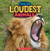 Loudest Animals (Wild World: Top 10) by Maloney, Brenna