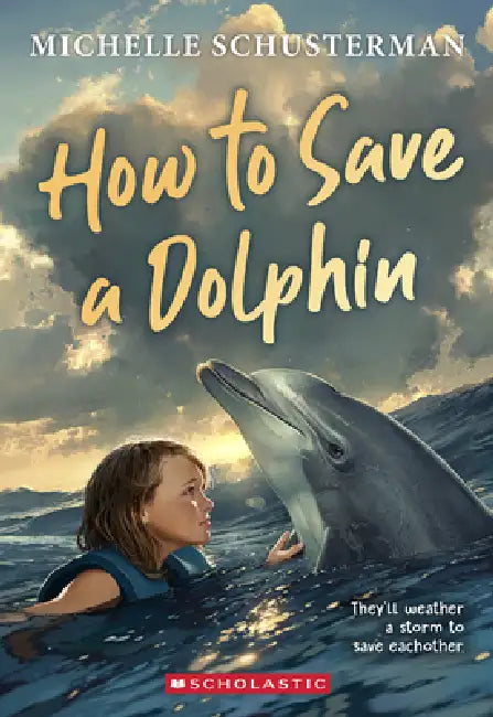How to Save a Dolphin by Michelle Schusterman