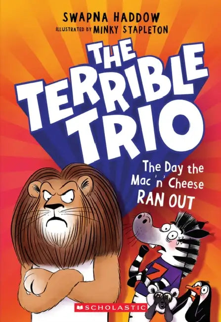 The Day the Mac 'n' Cheese Ran Out (the Terrible Trio #2) by Swapna Haddow, Minky Stapleton