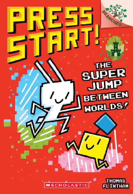 The Super Jump Between Worlds!: A Branches Book (Press Start! #17) by Thomas Flintham