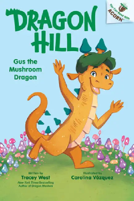 Gus the Mushroom Dragon: An Acorn Book (Dragon Hill #2): Volume 2 by Tracey West, Carolina Vázquez