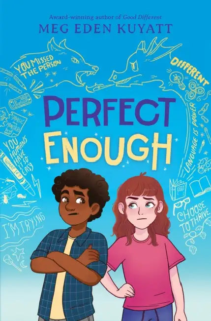 Perfect Enough: The Sequel to Good Different by Meg Eden Kuyatt