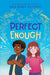 Perfect Enough: The Sequel to Good Different by Meg Eden Kuyatt