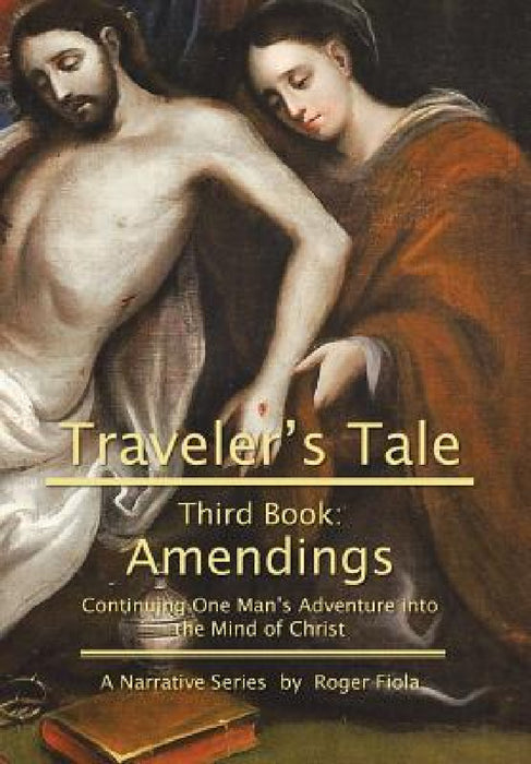 Traveler's Tale-Third Book: Amendings by Roger Fiola