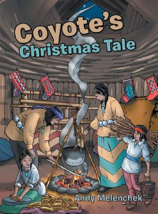 Coyote's Christmas Tale by Andy Melenchek