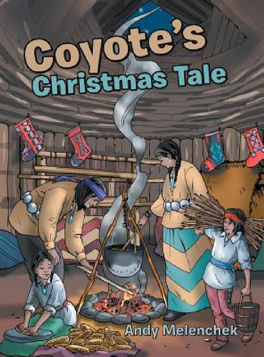 Coyote's Christmas Tale by Andy Melenchek