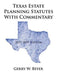 Texas Estate Planning Statutes with Commentary: 2017-2019 Edition by Gerry W. Beyer