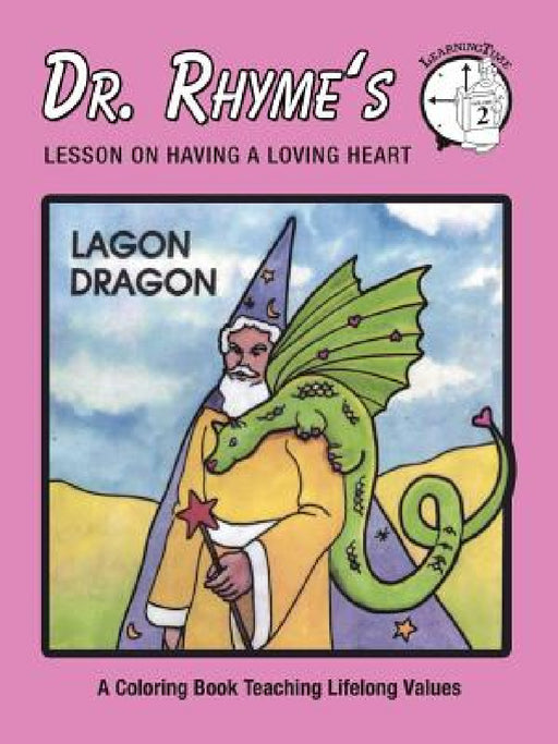 Lagon Dragon: Lesson on Having a Loving Heart by Dr Rhyme