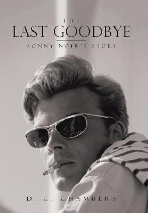 The Last Goodbye by D. C. Chambers